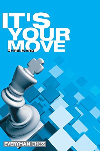 9781857442960: It's Your Move (Everyman Chess)
