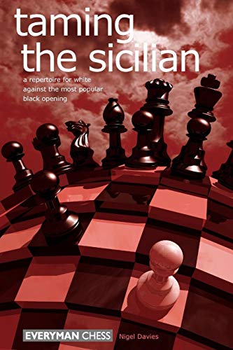 Stock image for Taming the Sicilian: A Repertoire for White Against the Most Popular Black Opening for sale by Coas Books