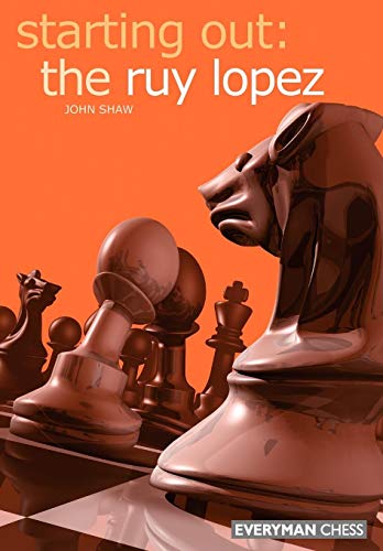 Imagen de archivo de Starting Out: the Ruy Lopez (Everyman Chess) (Starting Out - Everyman Chess) a la venta por WorldofBooks