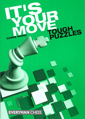 Beispielbild fr It's Your Move: Tough Puzzles (Everyman Chess) zum Verkauf von WorldofBooks