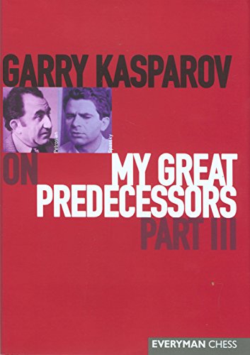 Beispielbild fr Garry Kasparov on My Great Predecessors: Pt.3 (My Great Predecessors): Part III : a modern history of the mid-20th century development of chess zum Verkauf von WorldofBooks