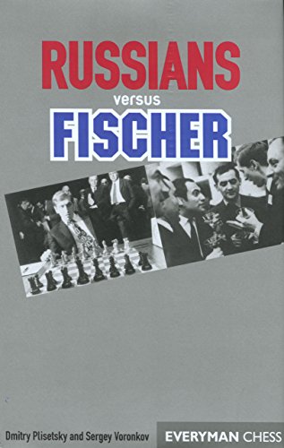 Russians versus Fischer (Everyman Chess) (9781857443806) by Plisetsky, Dmitry; Voronkov, Sergey