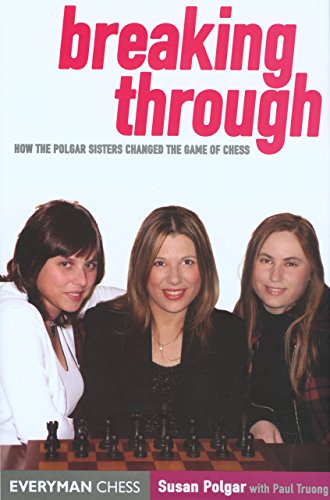 Breaking Through: How the Polgar Sisters Changed the Game of Chess - Polgar, Susan (SIGNED); with Paul Truong