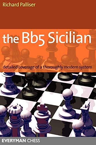 Beispielbild fr The Bb5 Sicilian: Detailed Coverage of a Thoroughly Modern System (Everyman Chess) zum Verkauf von Monster Bookshop