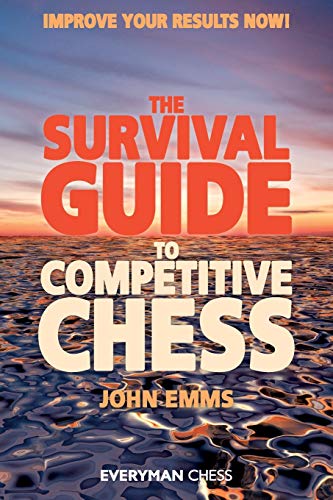 The Survival Guide to Competitive Chess: Improve Your Results Now! (9781857444124) by Emms, John