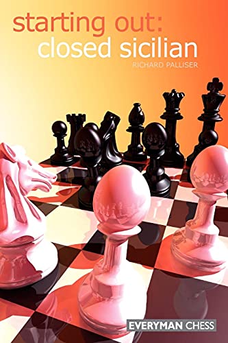 Starting Out: Closed Sicilian (Starting Out - Everyman Chess) (9781857444148) by Palliser, Richard