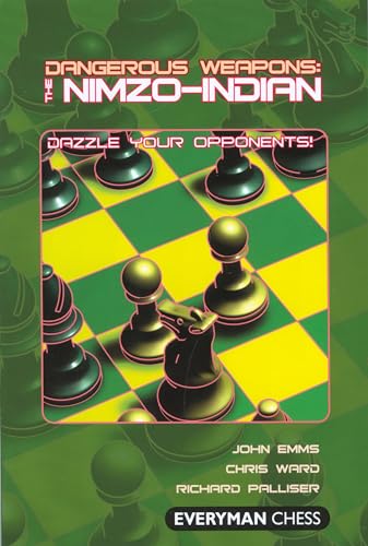 Dangerous Weapons: The Nimzo-Indian: Dazzle Your Opponents (9781857444247) by Emms, John; Richard, Palliser; Ward, Chris