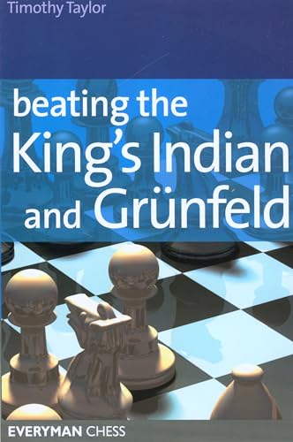 Beating the King's Indian and GrÃ¼nfeld (Everyman Chess)