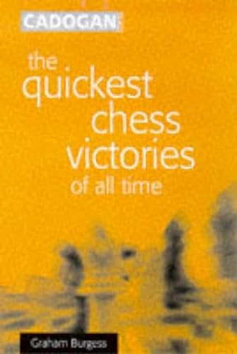 Beispielbild fr The Quickest Chess Victories of All Time zum Verkauf von WorldofBooks