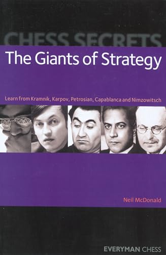 Beispielbild fr Chess Secrets: The Giants of Strategy: Learn from Kramnik, Karpov, Petrosian, Capablanca and Nimzowitsch (Everyman Chess) zum Verkauf von Monster Bookshop