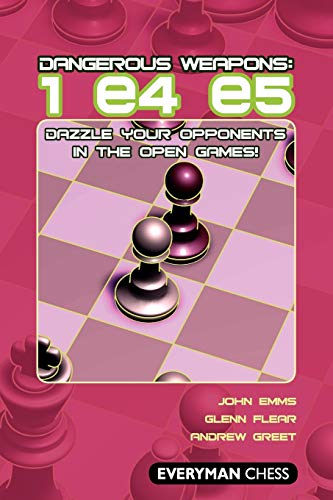 Beispielbild fr Dangerous Weapons: 1e4e5: Dazzle Your Opponents In The Open Games! (Everyman Chess) zum Verkauf von Wonder Book