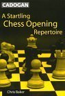 Stock image for A Startling Chess Opening Repertoire for sale by Abacus Bookshop