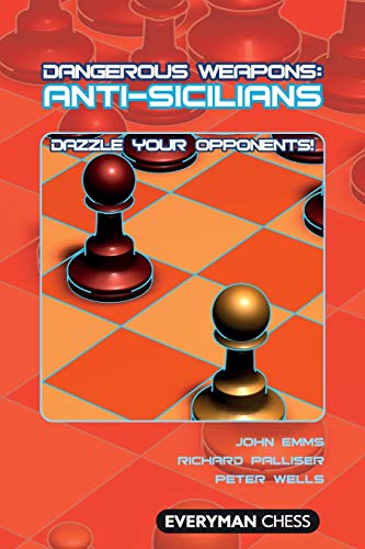 Beispielbild fr Dangerous Weapons: Anti-Sicilians: Dazzle Your Opponents! (Dangerous Weapons Series) zum Verkauf von Wonder Book