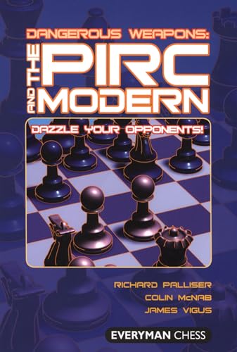 Stock image for Dangerous Weapons: The Pirc and Modern: Dazzle Your Opponents (Ever for sale by Hawking Books