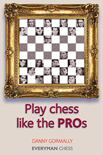Beispielbild fr Play Chess Like the Pros (Everyman Chess Series) zum Verkauf von WorldofBooks
