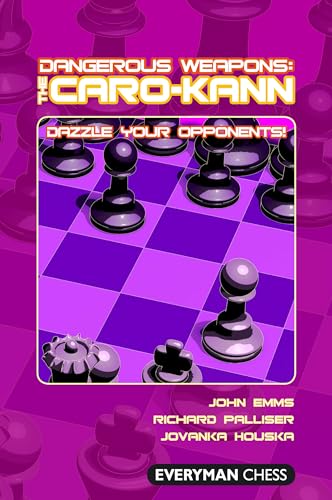 Dangerous Weapons: The Caro-Kann: Dazzle Your Opponents! (Dangerous Wepaons) (9781857446357) by Emms, John; Palliser, Richard; Houska, Jovanka