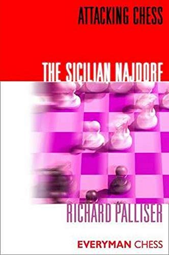 The Sicilian Najdorf (Attacking Chess) (9781857446470) by Palliser, Richard