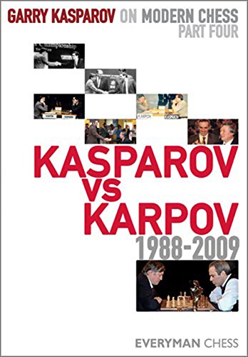 Imagen de archivo de Garry Kasparov on Modern Chess, Part 4: Kasparov V Karpov 1988-2009 (Modern Chess, 4) a la venta por HPB Inc.