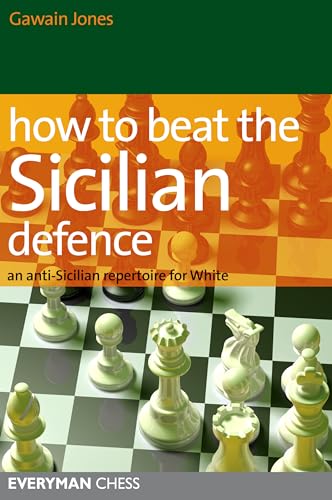 Beispielbild fr How to Beat the Sicilian Defence: An Anti-Sicilian Repertoire for White zum Verkauf von WorldofBooks