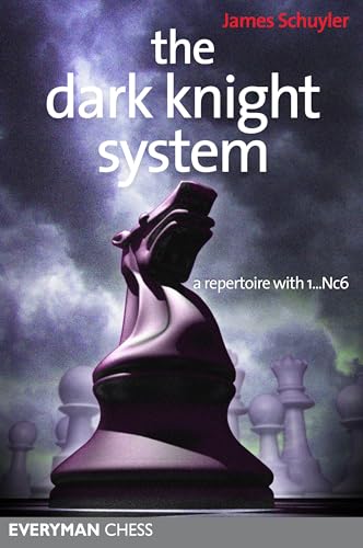 Stock image for The Dark Knight System: A Repertoire with 1.Nc6 for sale by WorldofBooks