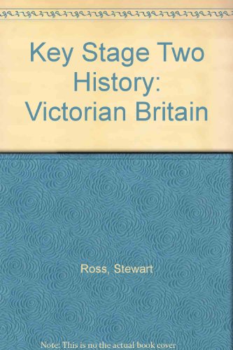 Victorian Britain (History) (9781857490688) by Ross Stewart