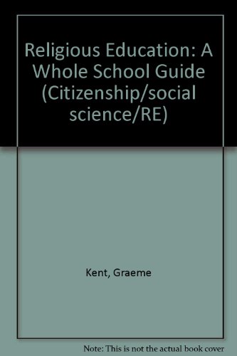 Religious Education: Whole School (Citizenship/social Science/RE) (9781857491531) by Graeme Kent