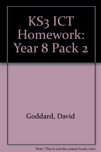 KS3 ICT Homework Pack Two: Year Eight (9781857494365) by David Goddard