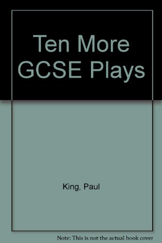 Ten More GCSE Plays (9781857497908) by Paul King