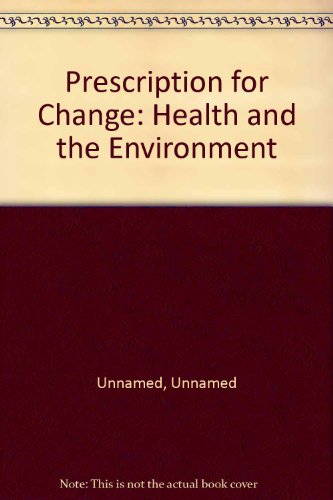 Prescription for Change: Health and the Environment (Action Programme for Positive Change) (9781857502626) by Bullock, Simon