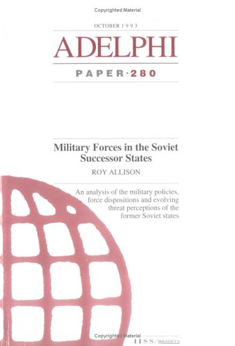 Beispielbild fr Military Forces in the Soviet Successor States (Adelphi series) zum Verkauf von Wonder Book