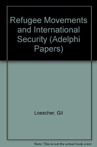 Stock image for Refugee Movements and International Security (Adelphi Papers) for sale by Phatpocket Limited