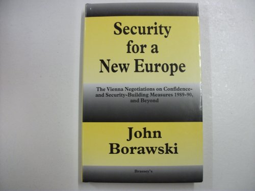 Beispielbild fr Security for a New Europe : The Vienna Negotiations on Confidence- and Security-Building Measures 1989-90, and Beyond zum Verkauf von PsychoBabel & Skoob Books