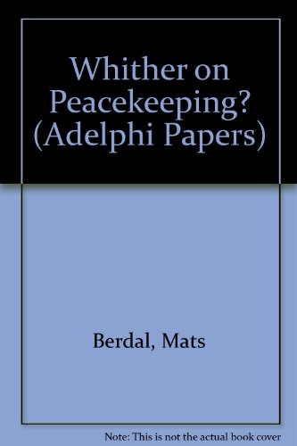 Whither U.N. Peacekeeping? (Adelphi Papers)