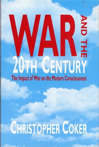 Imagen de archivo de WAR AND THE 20TH CENTURY: A Study of War and Modern Consciousness a la venta por St Vincent de Paul of Lane County