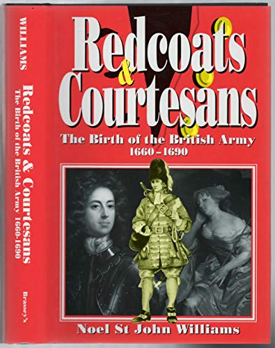 9781857530971: REDCOATS AND COURTESANS (1660-1690)