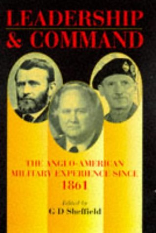 Beispielbild fr Leadership and Command: The Anglo-American Military Experience Since 1861 zum Verkauf von Friends of  Pima County Public Library