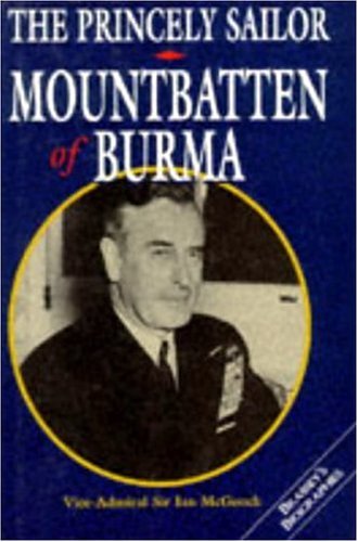 Stock image for PRINCELY SAILOR: MOUNT BATTEN OF BURMA (Brassey's Biographies) for sale by Wonder Book