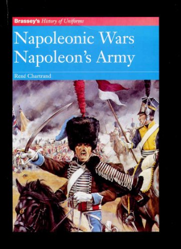 9781857531831: Napoleon's Army: Napoleonic Wars (History of Uniforms S.)
