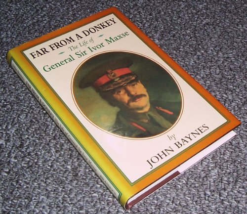 Beispielbild fr Far From a Donkey: The Life of General Sir Ivor Maxse zum Verkauf von WorldofBooks