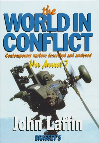 The World in Conflict: War Annual 7 : Contemporary Warfare Described and Analysed (9781857531961) by Laffin, John