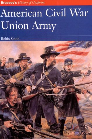 Beispielbild fr AMERICAN CIVIL WAR UNION ARMY (History of Uniforms) zum Verkauf von WorldofBooks