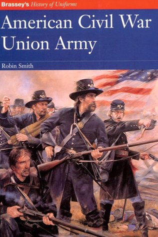 9781857532197: American Civil War Union Army (History of Uniforms)