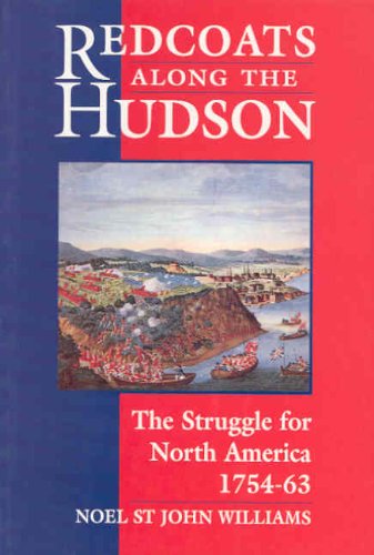 Beispielbild fr Redcoats Along the Hudson: Struggle for North America, 1754-63 zum Verkauf von WeBuyBooks