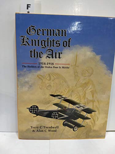 9781857532319: German Knights of the Air, 1914-1918: The Holders of the Orden Pour Le Merite