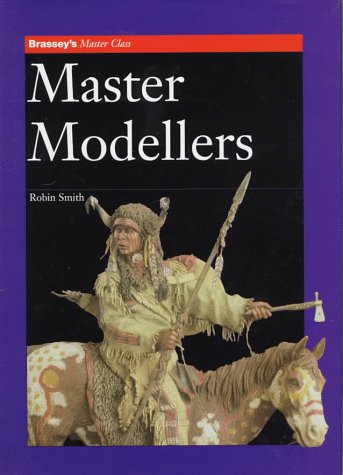 9781857532401: MASTER MODELLERS MASTER CLASS (Brassey's Master Class)