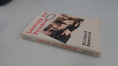 9781857532517: Looking for Trouble: The Life and Times of a Foreign Correspondent