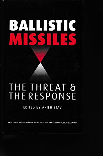Ballistic Missiles; The Threat and the Response