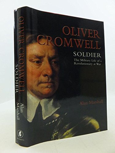 Beispielbild fr Oliver Cromwell : Soldier: The Military Life of a Revolutionary at War zum Verkauf von Better World Books