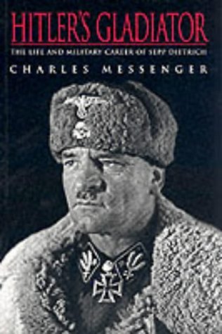 Beispielbild fr Hitler's Gladiator: Sepp Dietrich: The Life and Times of SS Oberstgruppehfuhrer and General Der Waffen-SS Sepp Dietrich zum Verkauf von AwesomeBooks