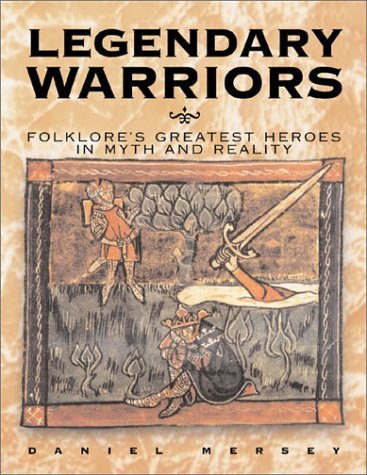 Stock image for LEGENDARY WARRIORS: Great Heroes in Myth and Reality for sale by SecondSale